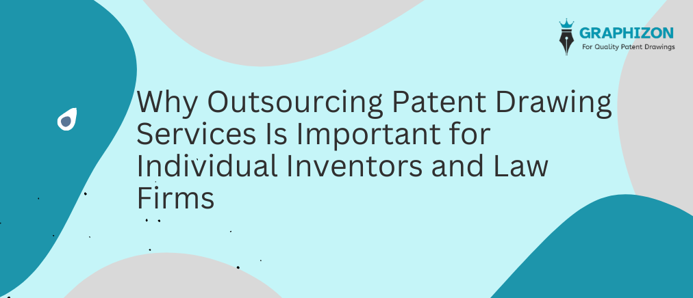 Outsourcing Patent Drawing Services Importance