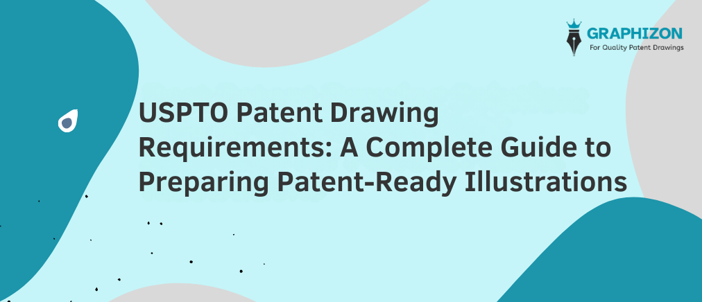 USPTO Patent Drawing Requirements: A Complete Guide to Preparing Patent-Ready Illustrations