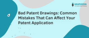 Bad Patent Drawings: Common Mistakes That Can Affect Your Patent Application
